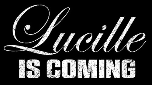 Lucille is coming