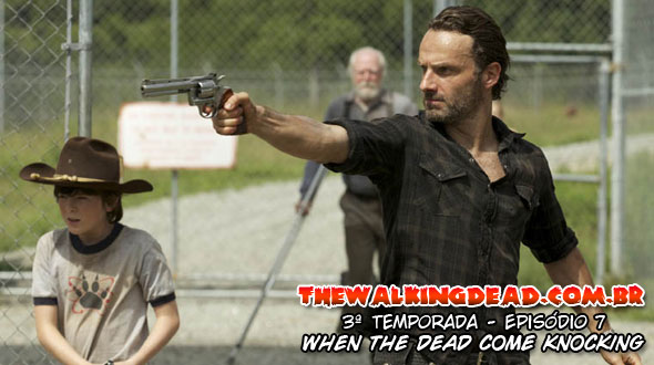 The Walking Dead 3ª Temporada Episódio 7: "When the Dead Come Knocking"