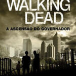 the walking dead a ascencao do governador