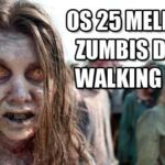 the walking dead melhores zumbis