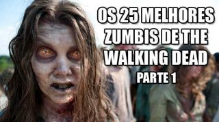 The walking dead melhores zumbis parte 1