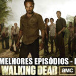 The Walking Dead melhores episódios parte 1