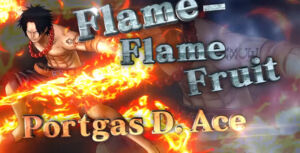 One Piece Burning Blood Trailer Europeu 7 Portgas D Ace Mera Mera No Mi