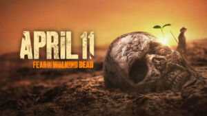 Pôster da segunda parte da 6ª temporada de Fear The Walking Dead, que estreia dia 11 de abril de 2021.