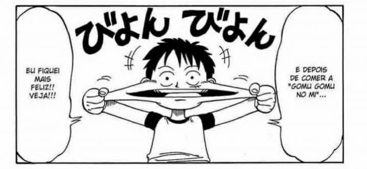 Luffy diz estar feliz por ter comido a Gomu Gomu no Mi no 1º capítulo do mangá de One Piece.